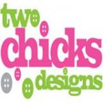 Two Chicks Designs